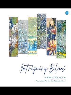 cover image of Intriguing Blues--Poetry and Art for the Whimsical Soul.
